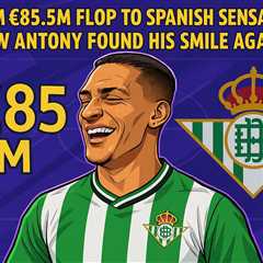 From £85.5m flop to Spanish sensation: How Antony found his smile again
