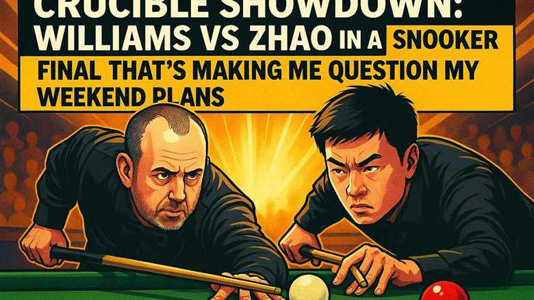 Crucible Showdown: Williams vs Zhao in a Snooker Final That's Making Me Question My Weekend Plans