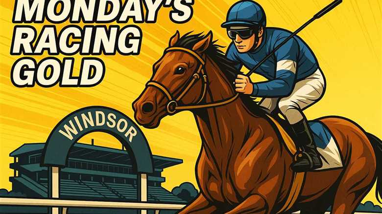 Monday's Racing Gold: My Windsor NAP Could Be The Banker You've Been Waiting For